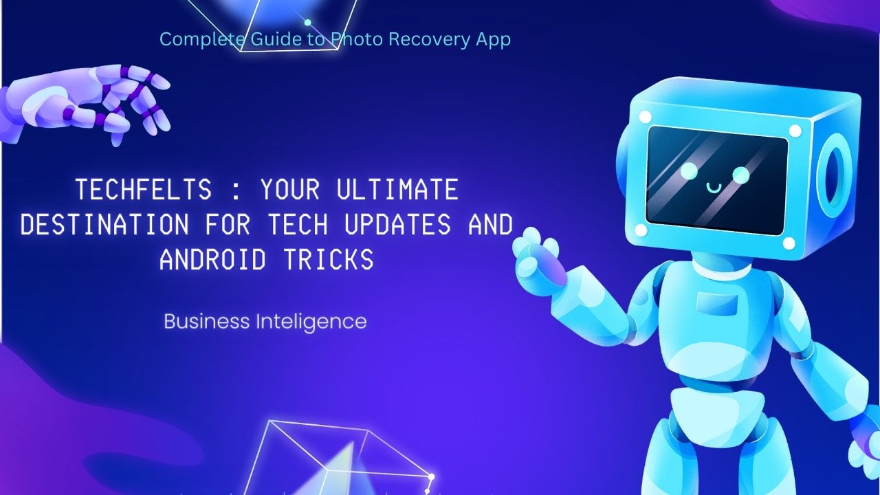 Techfelts : Your Ultimate Destination for Tech Updates and Android Tricks