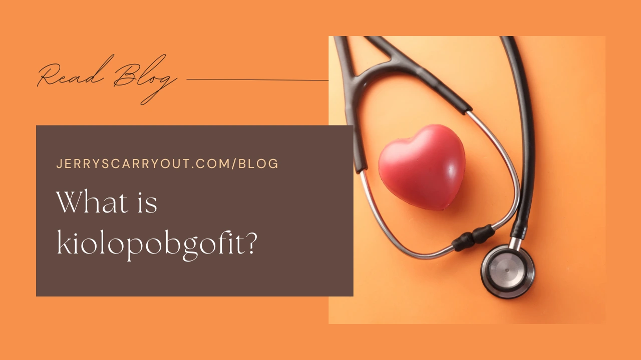 What Is Kiolopobgofit?: Uses, Benefits, Importance, and All You Need to Know