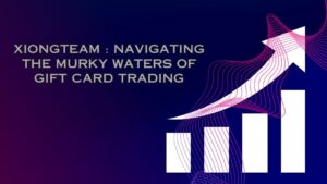 Xiongteam : Navigating the Murky Waters of Gift Card Trading