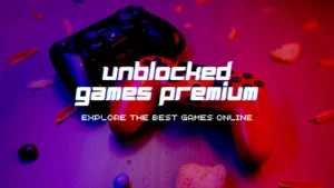 Unblocked Games Premium Explore the Best Games Online
