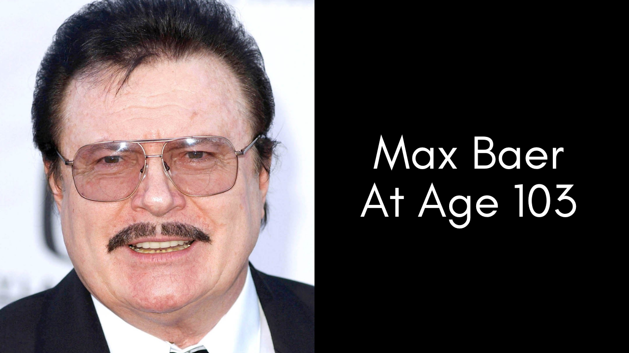 Max Baer at Age 103